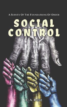 Societal Control – Exploring the Mechanisms and Impacts